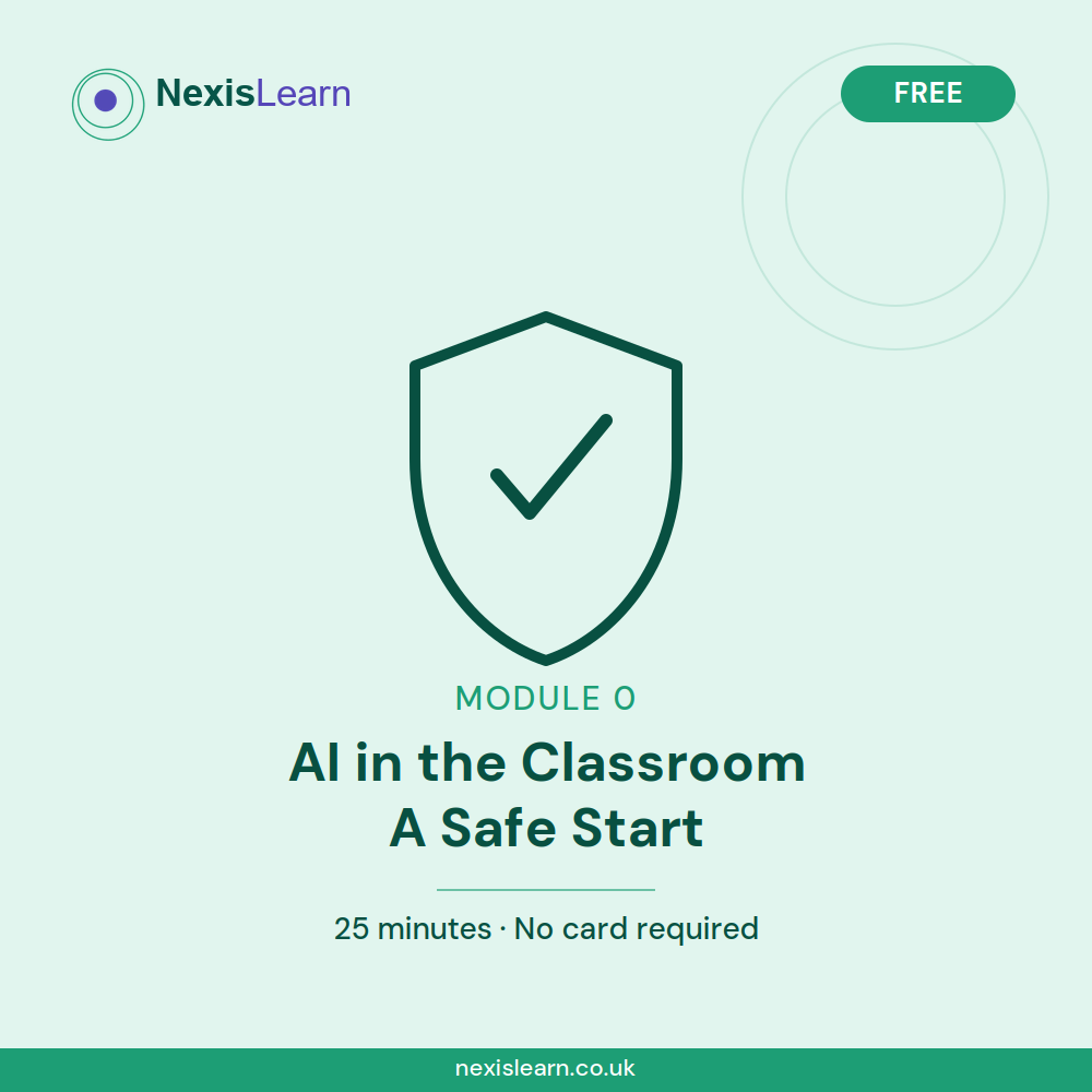 Module 0: AI in the Classroom - A Safe Start, free NexisLearn teacher CPD